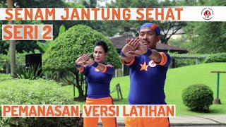 Senam Jantung Sehat seri 2  PEMANASAN VERSI LATIHAN [upl. by Lorita]