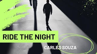 Carles Souza  Ride the night [upl. by Drofhsa359]