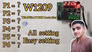 How to set temperature controller W1209  p1p2p3p4p5p6👍 w1209 All setting  SHEHR OR GAON 🙂 [upl. by Eng368]