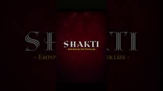 Shakti  Empowering the Powerless  Special Issue [upl. by Enalda423]