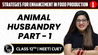 Strategies for Enhancement in Food Production 01  Animal Husbandry Part  1  12thNEETCUET [upl. by Peterson]