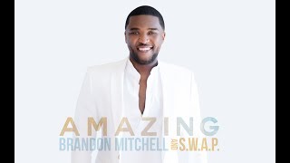 MY NEEDS BRANDON MITCHELL amp SWAP Ft JAMES FORTUNE By EydelyWorshipLivingGodChannel [upl. by Laro511]