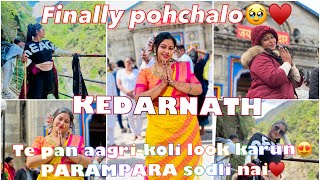 KEDARNATH 🥹♥️  FINALLY POHCHALO😍  TE PAN AAPLYA AAGRIKOLI LOOK MADHE🔥  PAYAL PATIL VLOG [upl. by Acinhoj]