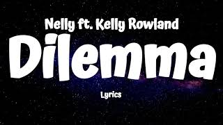 Nelly  Dilemma Lyrics ft Kelly Rowland [upl. by Imogen621]