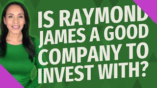 Is Raymond James a good company to invest with [upl. by Ettebab]