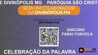 DIÁCONO FÁBIO FORCELA CELEBRAÇÃO DA PALAVRA PARÓQUIA SÃO CRISTÓVÃO DE DIVINÓPOLIS MG  04112024 [upl. by Assisi]