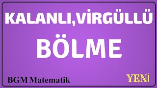 Virgüllü Kalanlı Küsüratlı ve Devreden bölme işlemleri Örnekler Sorular [upl. by Tace179]