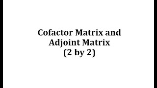 Find the Cofactor Matrix and Adjoint Matrix 2 by 2 [upl. by Atnoid]