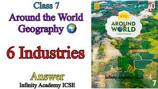 6 Industries Answers Around World Geography 7th Class lesson 6 Geography answers Infinity Acade ICSE [upl. by Lavicrep]