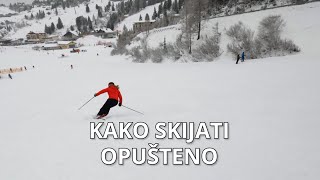 KAKO SKIJATI OPUŠTENO [upl. by Rialb]