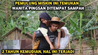 PEMULUNG MISKIN INI TEMUKAN WANITA PINGSAN DITEMPAT SAMPAH  2 TAHUN KEMUDIAN HAL INI TERJADI [upl. by Konstantin486]