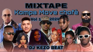 MIXTAPE KOMPA 20232024 MOVE CHOFÈ  COMPAS LOVE  DJ KEZO BEAT [upl. by Aleina]