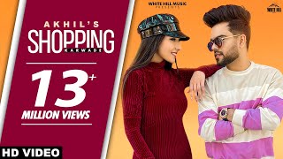 AKHIL  Shopping Karwade Official Video BOB  Sukh Sanghera [upl. by Eilsek74]