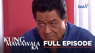 Kung Mawawala Ka Full Episode 22 Stream Together [upl. by Ramah445]