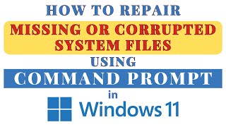 How To Repair Missing Or Corrupted Windows System Files Using Command Prompt In Windows 11 2024 [upl. by Anelet]