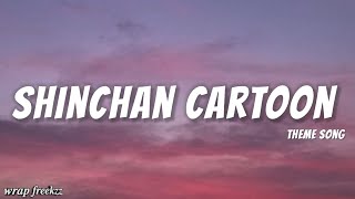 Shinchan Cartoon Theme Song  Lyrical Video [upl. by Potts952]