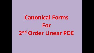 Canonical forms for 2nd order linear PDE [upl. by Pasadis]