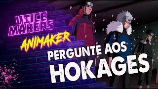 PERGUNTE AOS HOKAGES VOICE MAKERS [upl. by Nolubez]