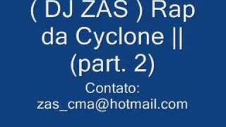 Rap da Cyclone 2 part 2 2008 [upl. by Epstein]