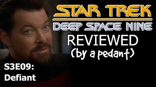 Deep Space Nine Reviewed by a pedant S3E09 DEFIANT [upl. by Eednarb]