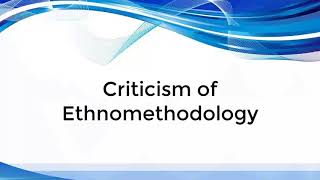 Criticism of Ethnomethodology [upl. by Fineberg603]