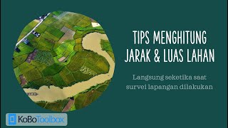 Tips Kobo Toolbox Menghitung Jarak dan Luas Lahan di Form [upl. by Regina671]