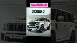 Scorpio s12 New 2025 top model [upl. by Ahsayn]