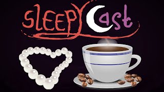 SleepyCast  Bad Coffee amp Queef Pellets [upl. by Bathulda946]