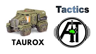 Taurox  Taurox Prime Rule Review  Tactics  Imperial Guard  Astra Militarum Strategy Guide [upl. by Thomsen658]