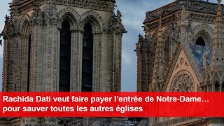 Paris  Rachida Dati veut faire payer l’entrée de NotreDame… pour sauver toutes les autres églises [upl. by Nallak195]