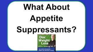 Doc Weight Loss  Appetite Suppressants And Weight Loss [upl. by Perpetua]