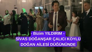 Bizim YILDIRIM  Sivas Doğanşar Çalıcı Köylü Doğan Ailesi Düğün Sahnesi [upl. by Aigil]