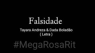 FALSIDADE  LETRA  TAYARA ANDREZA E DADA BOLADÃO [upl. by Mackie762]