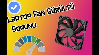 ÇÖZÜLDÜLaptop Fan Gürültü Sorunu  Fan Hız Ayarlama 2019 [upl. by Eraste]