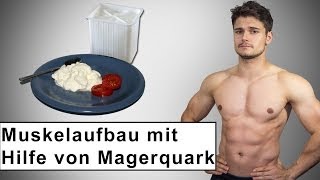 Muskelaufbau mit Hilfe von Magerquark [upl. by Neelav]