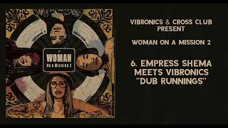 6 Empress Shema meets Vibronics quotDub Runningsquot [upl. by Eicyal]