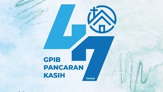 HISTORY HUT KE47 GPIB PANCARAN KASIH DEPOK  26 JANUARI 2022 [upl. by Pirzada]