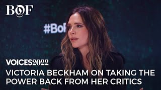 Victoria Beckham on Taking the Power Back from her Critics  BoF VOICES 2022 [upl. by Monto]