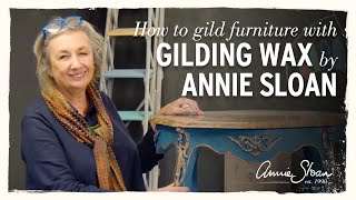 How to gild furniture using Annie Sloan Gilding Wax [upl. by Scrivens]