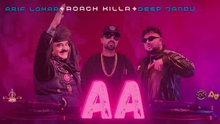 Aa  Roach Killa  Arif Lohar  Deep Jandu  New Song 2024  Jazba Entertainment [upl. by Yelrebmik817]