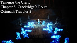 Temenos the Cleric Chapter 3 Crackridges Route  Octopath Traveler 2 [upl. by Artie]