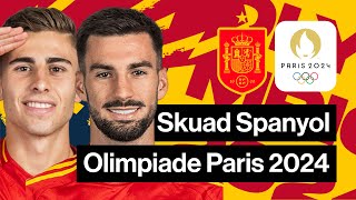 DAFTAR SKUAD SPANYOL OLIMPIADE PARIS 2024  SPAIN SQUAD OLYMPICS 2024 [upl. by Ennovi]