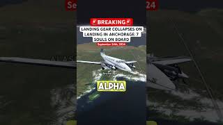 LANDING GEAR COLLAPSES ON LANDING IN ANCHORAGE 7 SOULS ON BOARD shorts [upl. by Salvucci478]