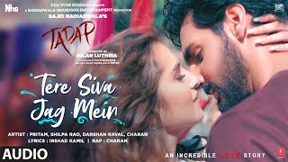 Tere Siva Jag Mein  Audio Track Tadap Ahan S Tara S  Pritam Shilpa Darshan R ShashwatCharan [upl. by Church941]