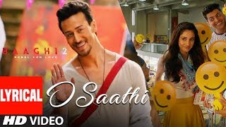 O Saathi Lyrical Video  Baaghi 2  Tiger Shroff  Disha Patani  Arko  Ahmed Khan Sajid Nadiadwala [upl. by Posehn]