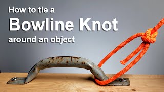 Knots  How to tie a Bowline Knot around an object [upl. by Joane]