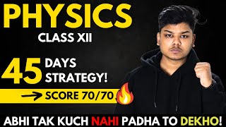 Class 12 Physics 45 Days Strategy  Score 7070 in Physics Class 12 Boards 2024 [upl. by Syla905]