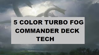 5 Color Turbo Fog Commander Deck Tech [upl. by Attenohs60]