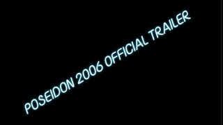 POSEIDON 2006 OFFICIAL TRAILER [upl. by Nodab]