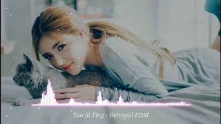 Yao Si Ting  Betrayal EDM Pham Thanh Remix 1 hour [upl. by Tindall]